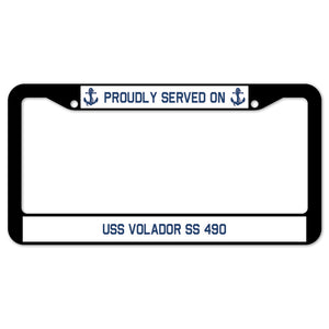 Proudly Served On USS VOLADOR SS 490 License Plate Frame