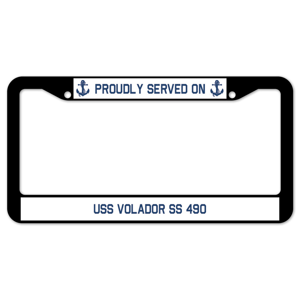 Proudly Served On USS VOLADOR SS 490 License Plate Frame