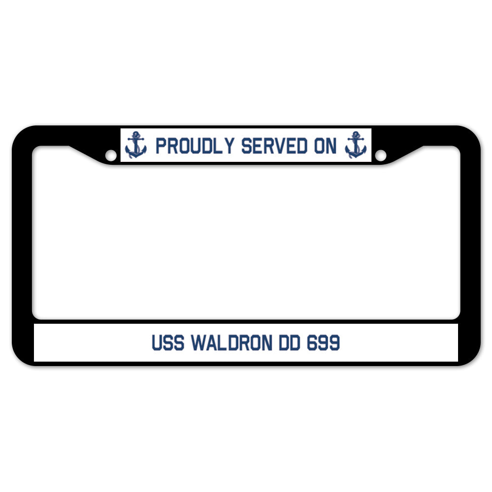 Proudly Served On USS WALDRON DD 699 License Plate Frame