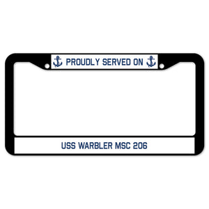 Proudly Served On USS WARBLER MSC 206 License Plate Frame