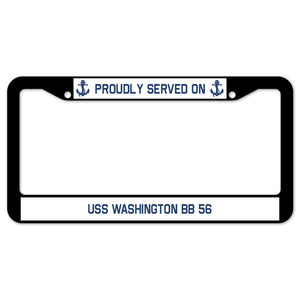 Proudly Served On USS WASHINGTON BB 56 License Plate Frame