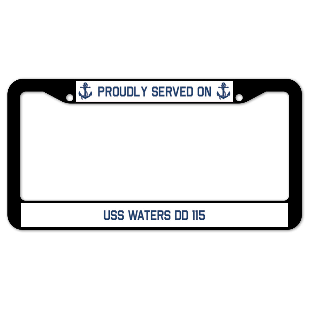 Proudly Served On USS WATERS DD 115 License Plate Frame