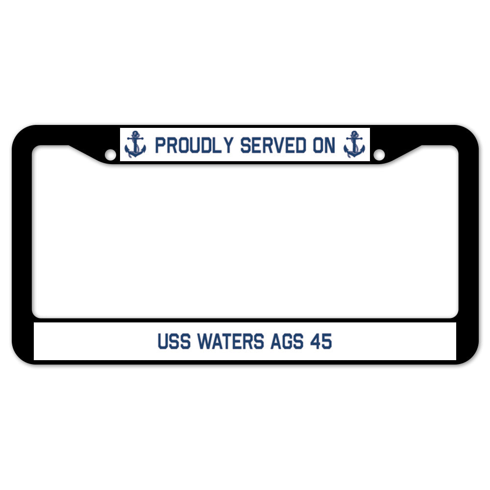 Proudly Served On USS WATERS AGS 45 License Plate Frame