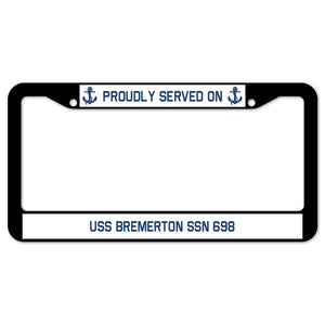 Proudly Served On USS BREMERTON SSN 698 License Plate Frame