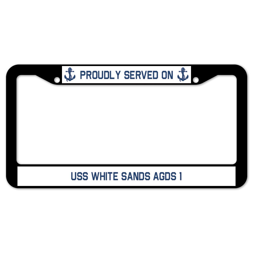 Proudly Served On USS WHITE SANDS AGDS 1 License Plate Frame