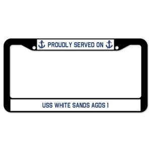 Proudly Served On USS WHITE SANDS AGDS 1 License Plate Frame