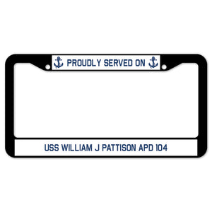 Proudly Served On USS WILLIAM J PATTISON APD 104 License Plate Frame