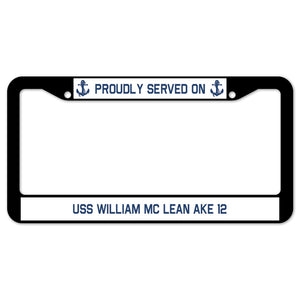 Proudly Served On USS WILLIAM MC LEAN AKE 12 License Plate Frame