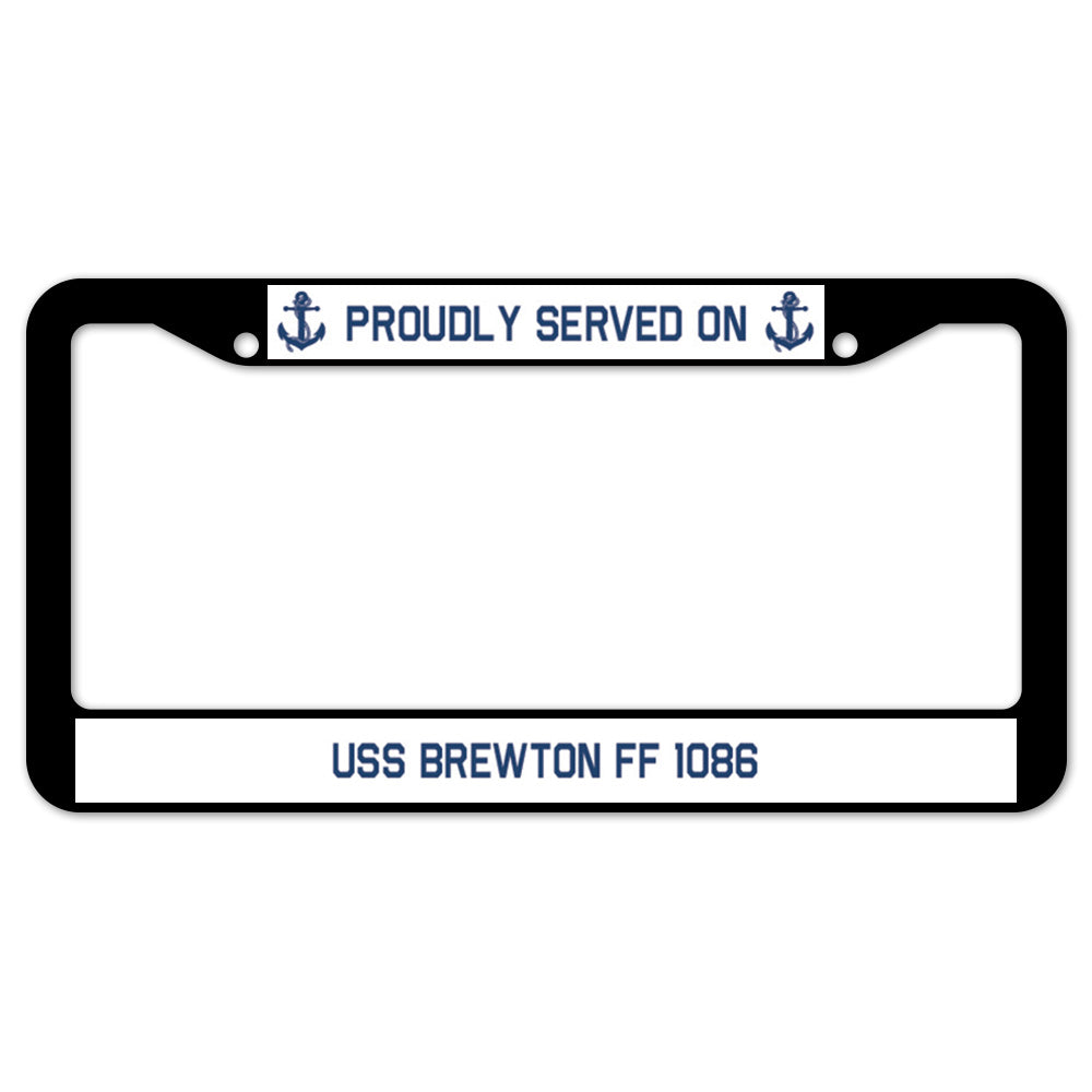 Proudly Served On USS BREWTON FF 1086 License Plate Frame