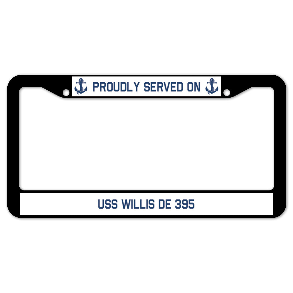 Proudly Served On USS WILLIS DE 395 License Plate Frame