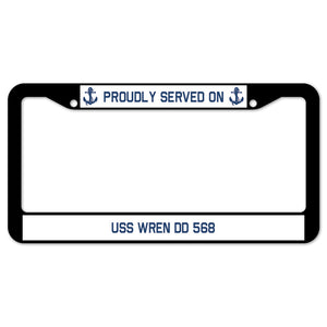 Proudly Served On USS WREN DD 568 License Plate Frame