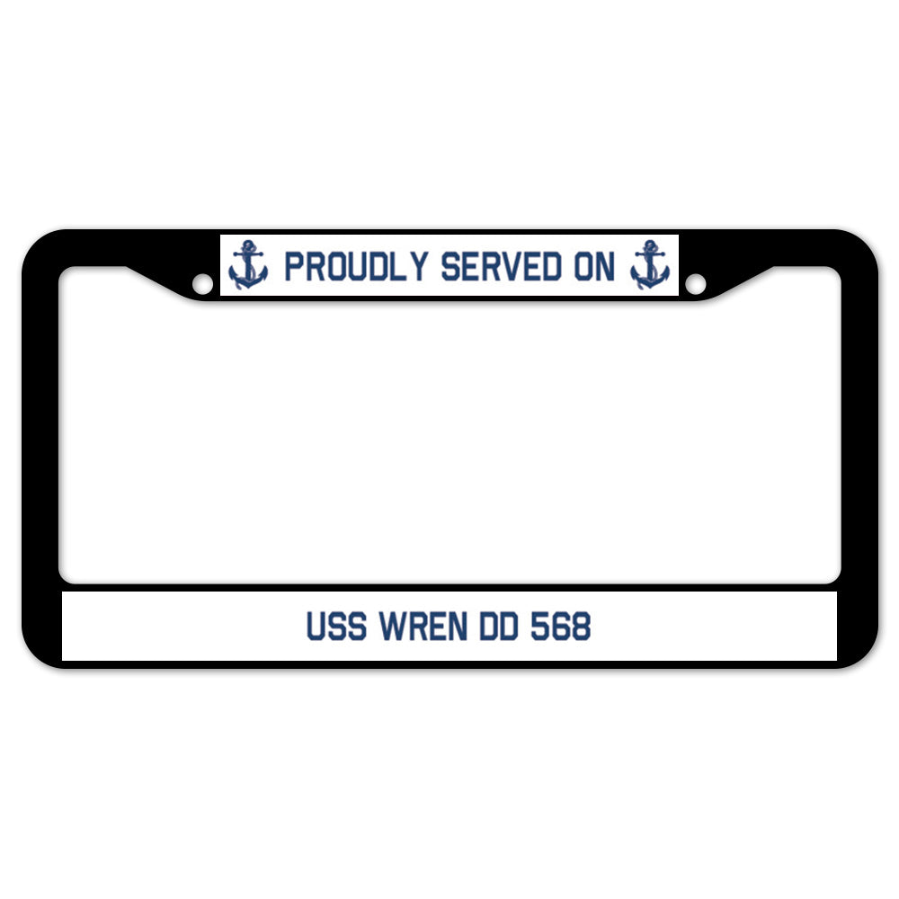 Proudly Served On USS WREN DD 568 License Plate Frame