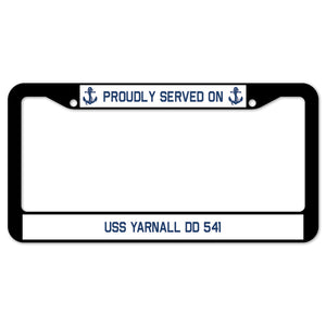 Proudly Served On USS YARNALL DD 541 License Plate Frame