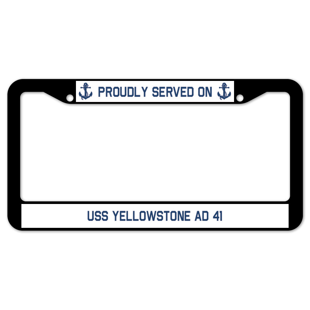 Proudly Served On USS YELLOWSTONE AD 41 License Plate Frame