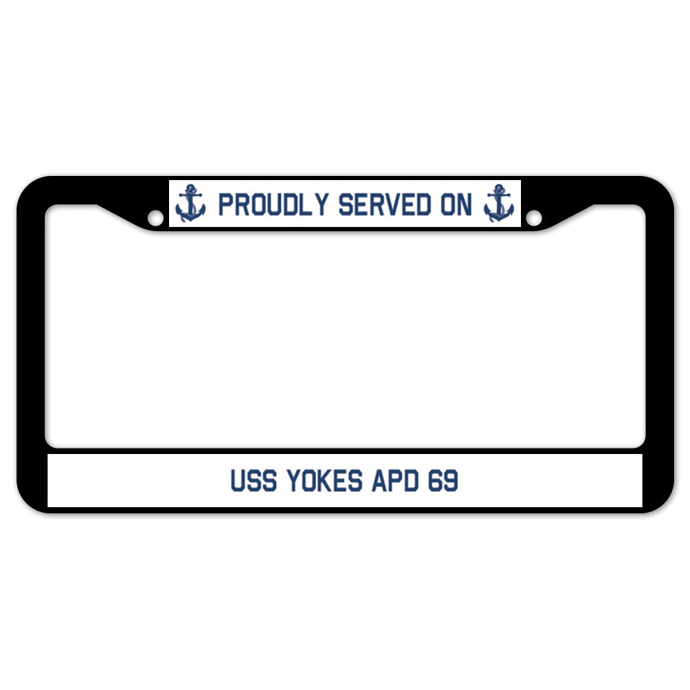 Proudly Served On USS YOKES APD 69 License Plate Frame