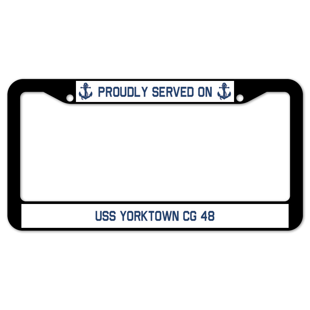 Proudly Served On USS YORKTOWN CG 48 License Plate Frame