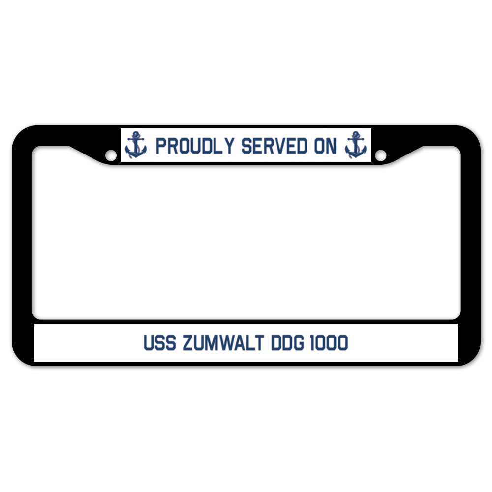 Proudly Served On USS ZUMWALT DDG 1000 License Plate Frame