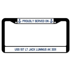 Proudly Served On USS 1ST LT JACK LUMMUS AK 3011 License Plate Frame