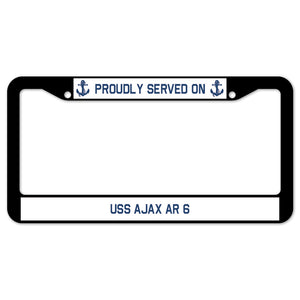 Proudly Served On USS AJAX AR 6 License Plate Frame
