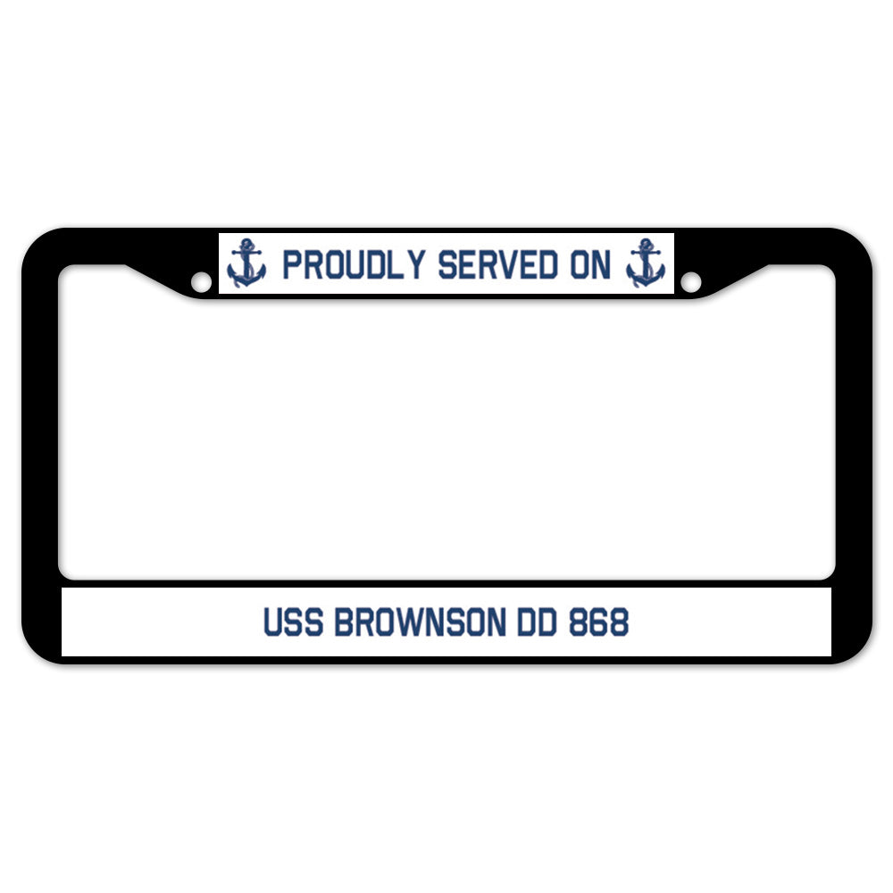 Proudly Served On USS BROWNSON DD 868 License Plate Frame