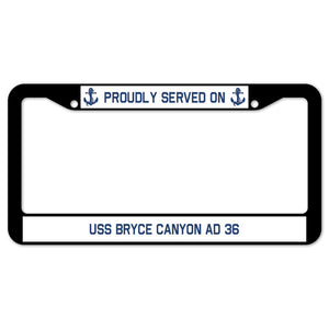 Proudly Served On USS BRYCE CANYON AD 36 License Plate Frame