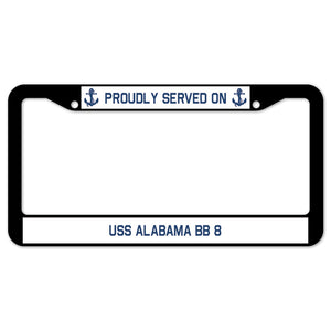 Proudly Served On USS ALABAMA BB 8 License Plate Frame