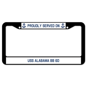 Proudly Served On USS ALABAMA BB 60 License Plate Frame