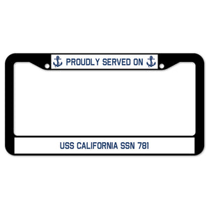 Proudly Served On USS CALIFORNIA SSN 781 License Plate Frame