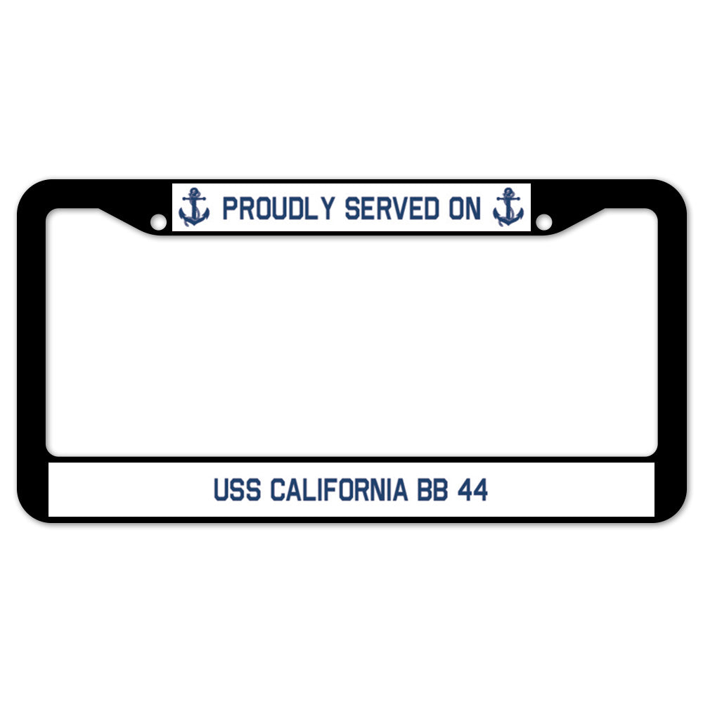 Proudly Served On USS CALIFORNIA BB 44 License Plate Frame