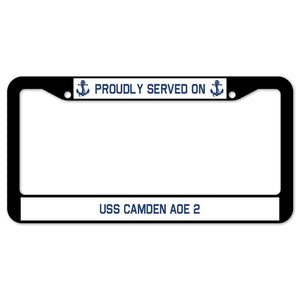 Proudly Served On USS CAMDEN AOE 2 License Plate Frame