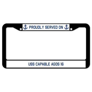 Proudly Served On USS CAPABLE AGOS 16 License Plate Frame