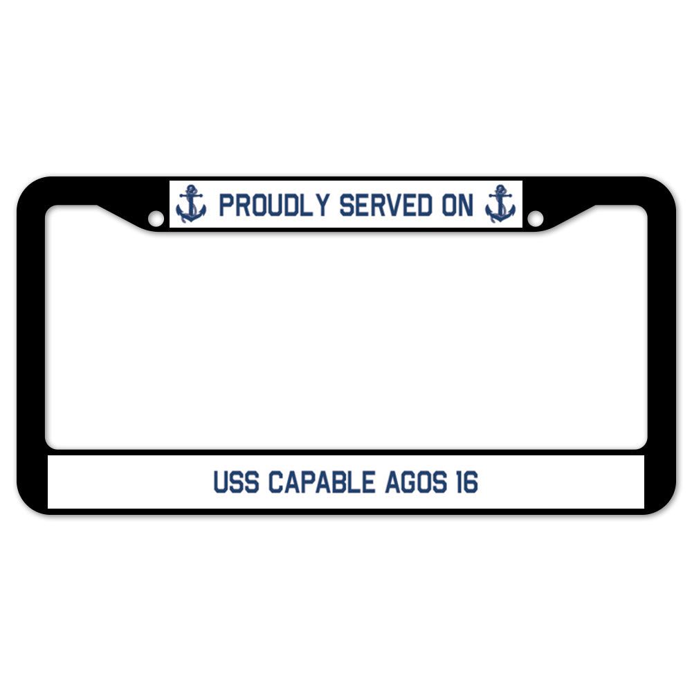 Proudly Served On USS CAPABLE AGOS 16 License Plate Frame