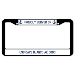 Proudly Served On USS CAPE BLANCO AK 5060 License Plate Frame