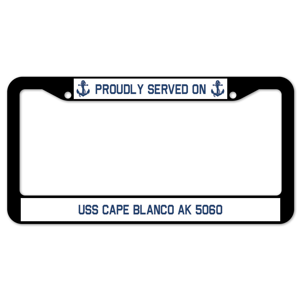 Proudly Served On USS CAPE BLANCO AK 5060 License Plate Frame