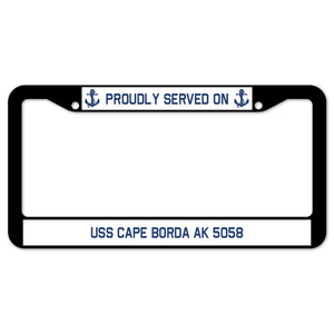 Proudly Served On USS CAPE BORDA AK 5058 License Plate Frame