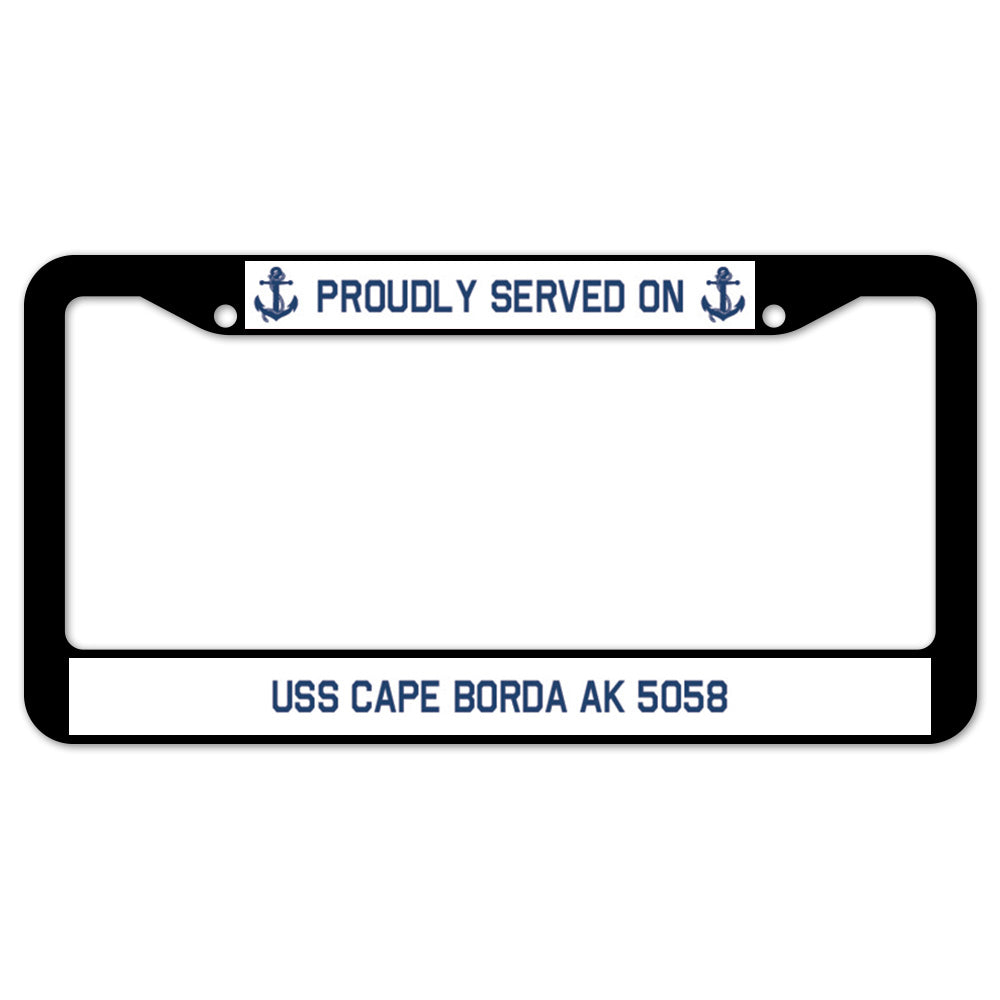 Proudly Served On USS CAPE BORDA AK 5058 License Plate Frame