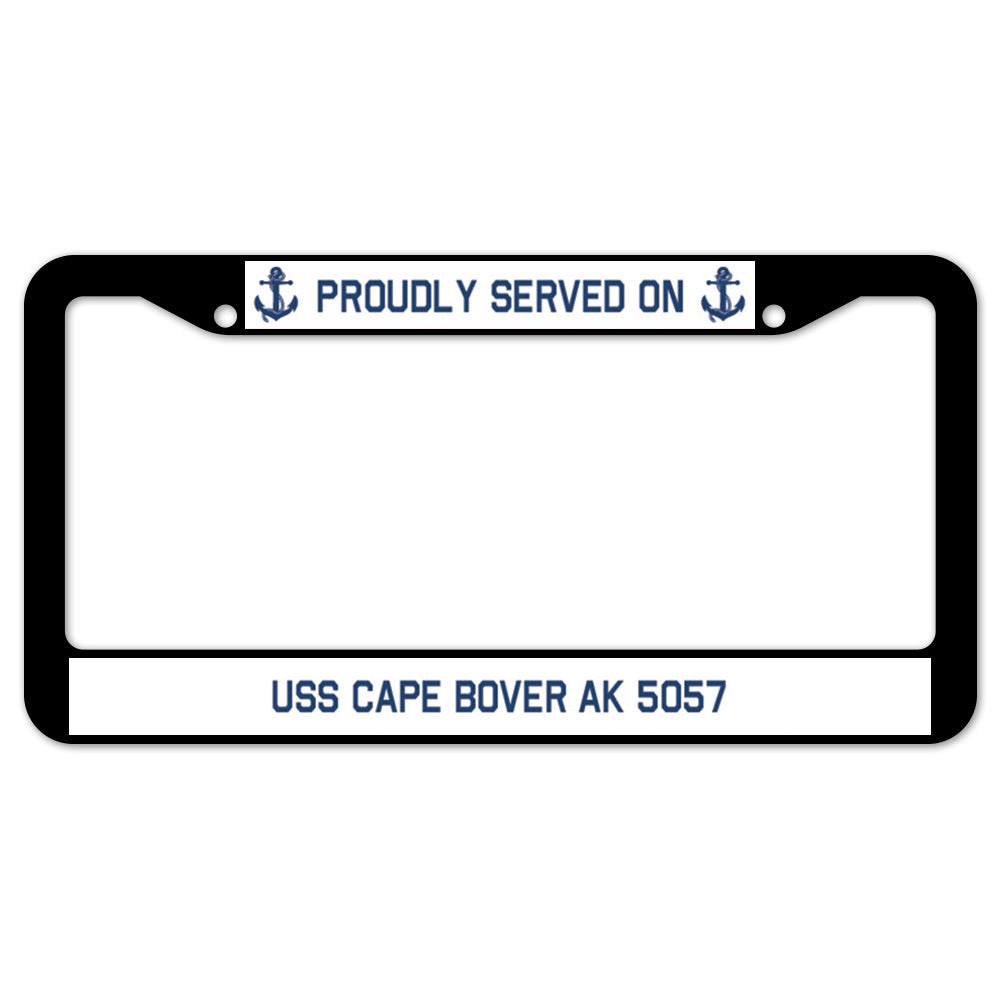 Proudly Served On USS CAPE BOVER AK 5057 License Plate Frame