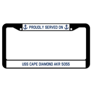 Proudly Served On USS CAPE DIAMOND AKR 5055 License Plate Frame