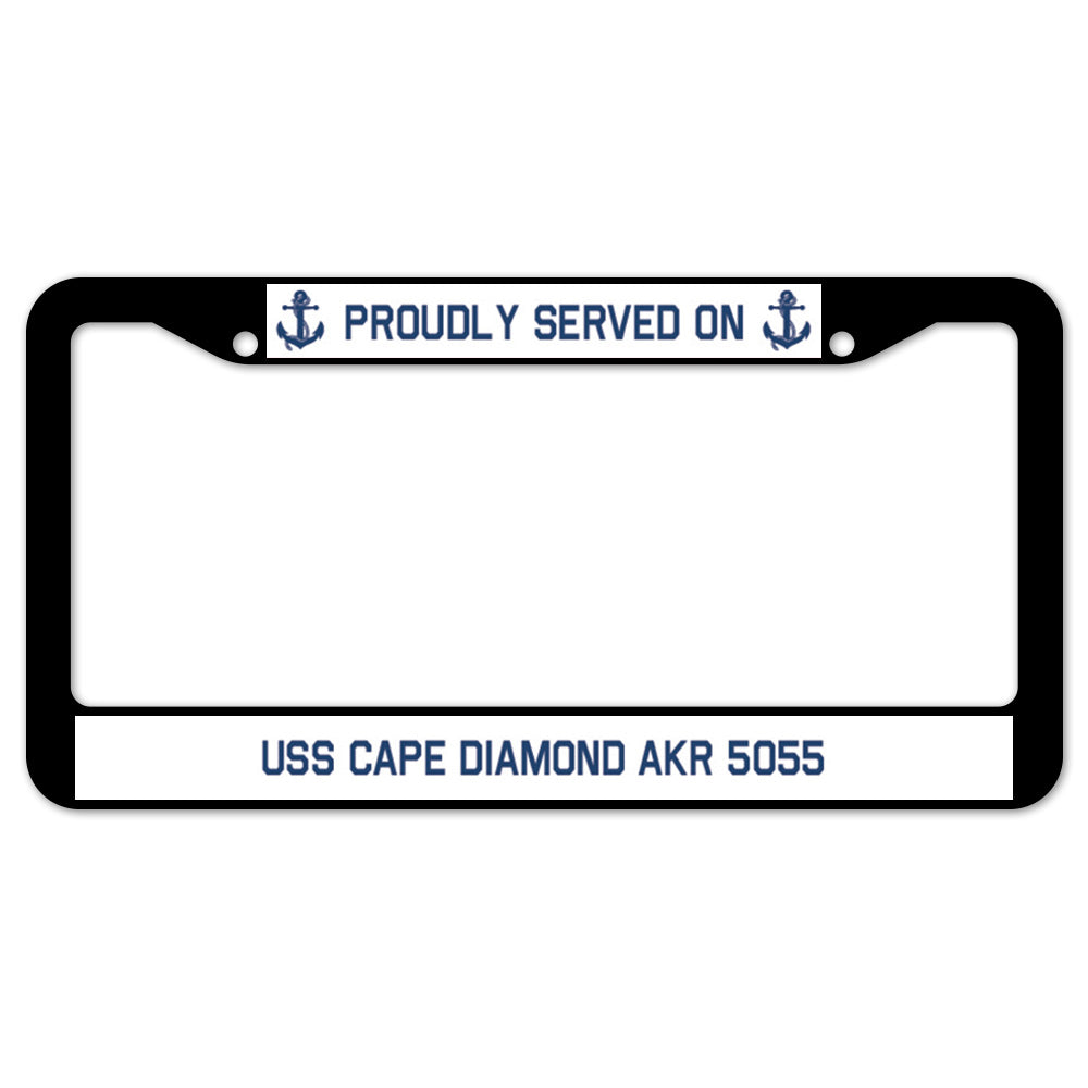 Proudly Served On USS CAPE DIAMOND AKR 5055 License Plate Frame