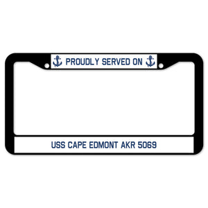 Proudly Served On USS CAPE EDMONT AKR 5069 License Plate Frame