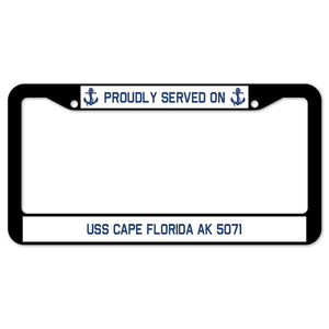 Proudly Served On USS CAPE FLORIDA AK 5071 License Plate Frame