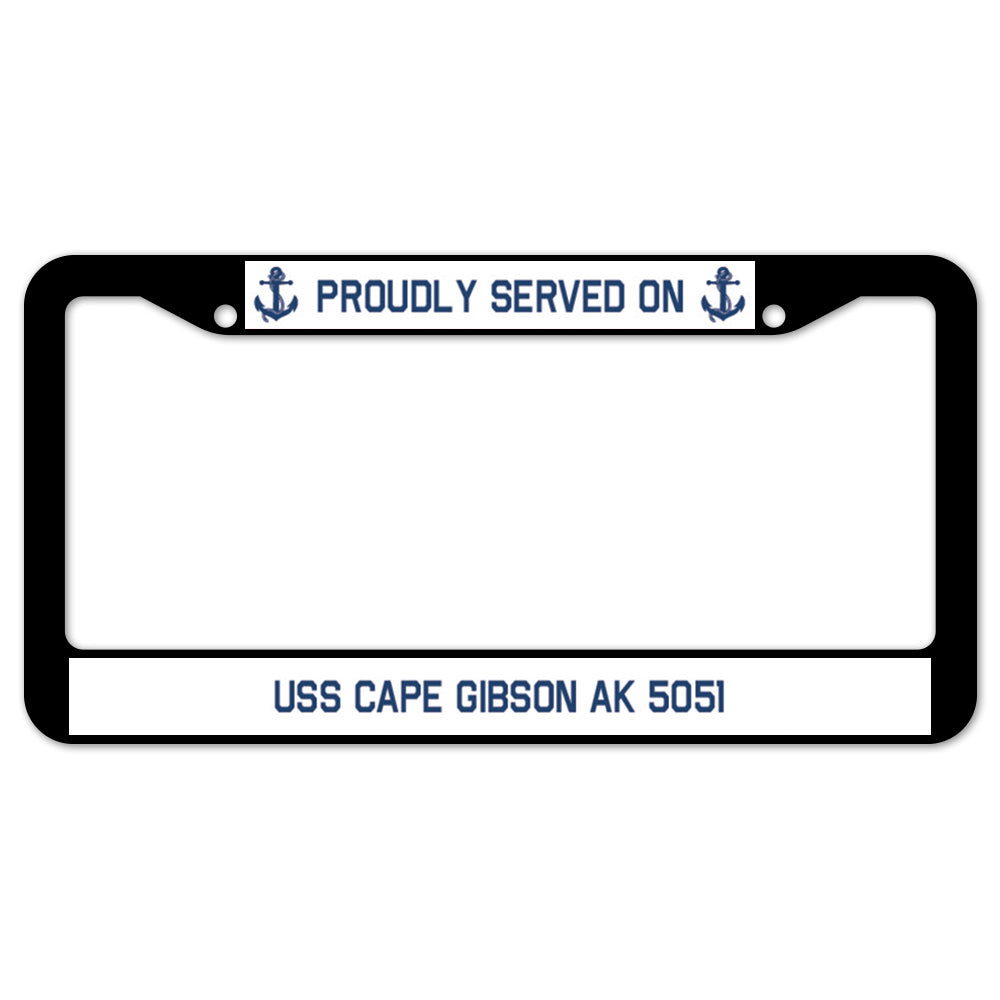 Proudly Served On USS CAPE GIBSON AK 5051 License Plate Frame