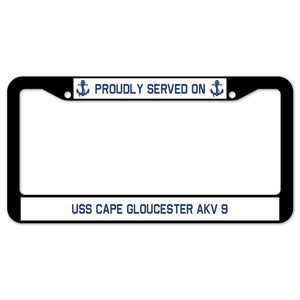 Proudly Served On USS CAPE GLOUCESTER AKV 9 License Plate Frame