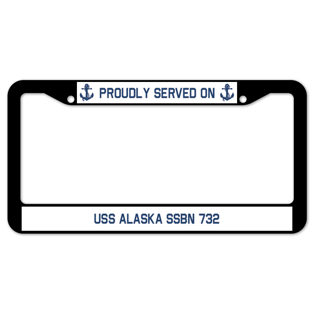 Proudly Served On USS ALASKA SSBN 732 License Plate Frame