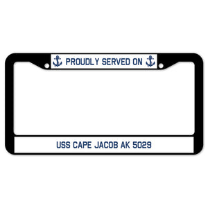 Proudly Served On USS CAPE JACOB AK 5029 License Plate Frame