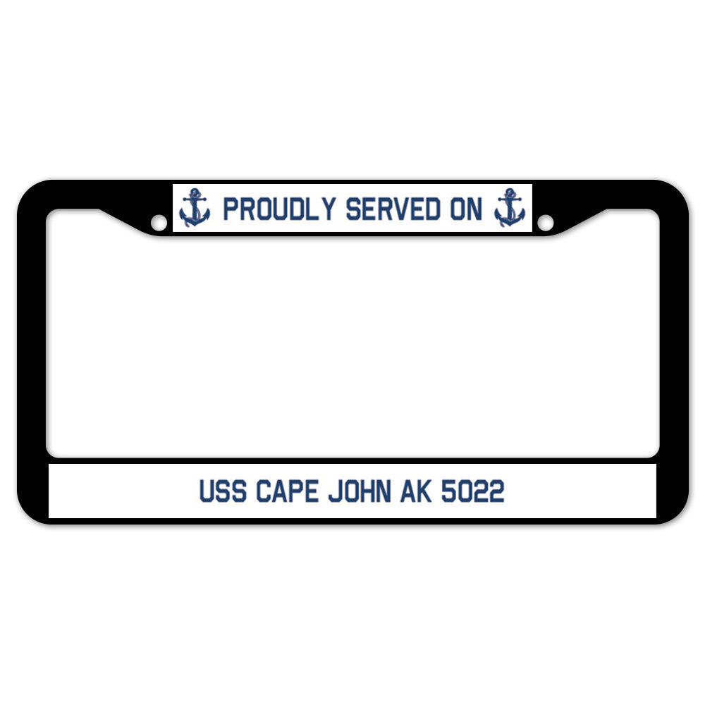 Proudly Served On USS CAPE JOHN AK 5022 License Plate Frame