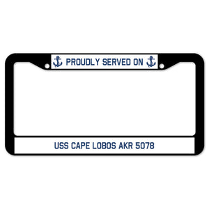 Proudly Served On USS CAPE LOBOS AKR 5078 License Plate Frame