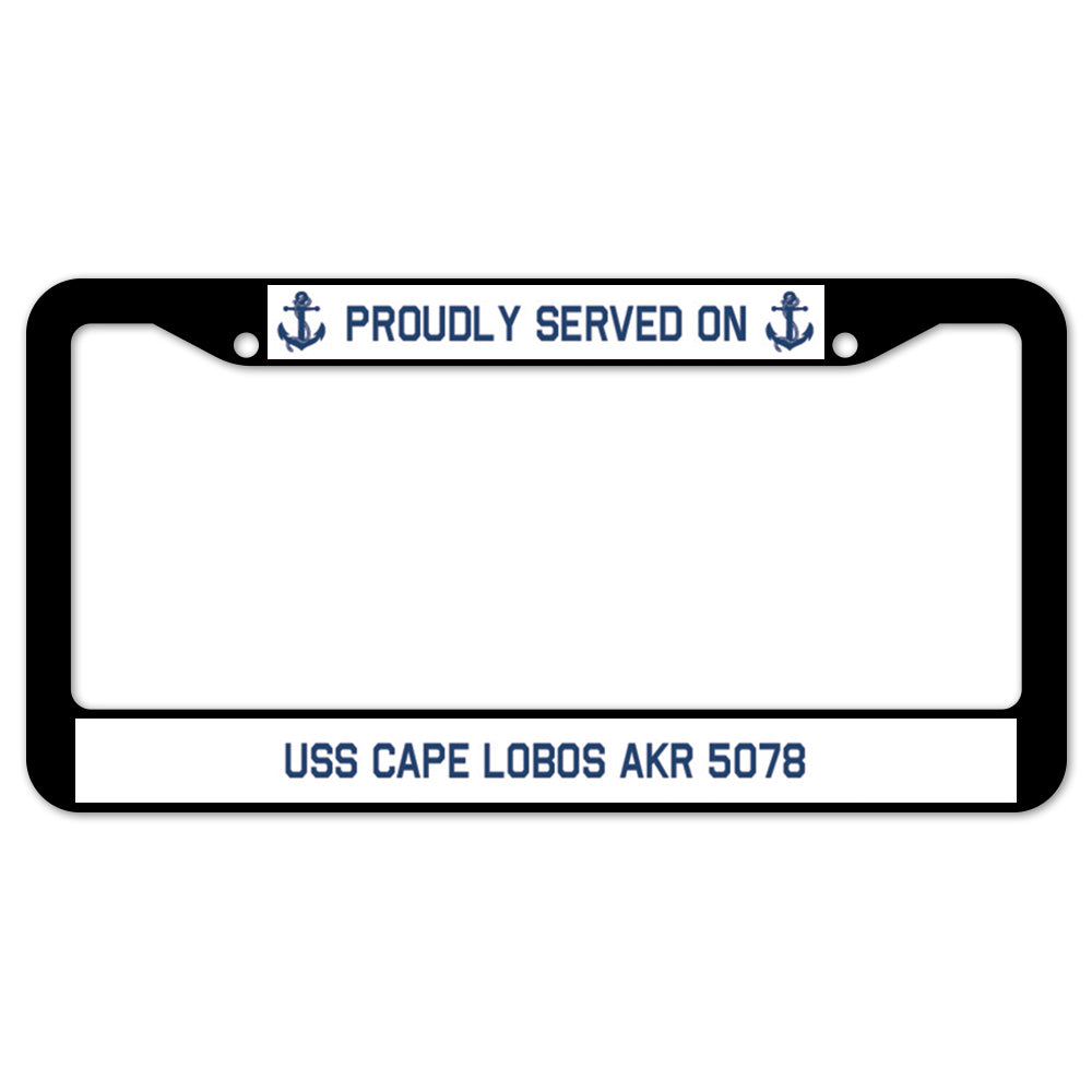 Proudly Served On USS CAPE LOBOS AKR 5078 License Plate Frame