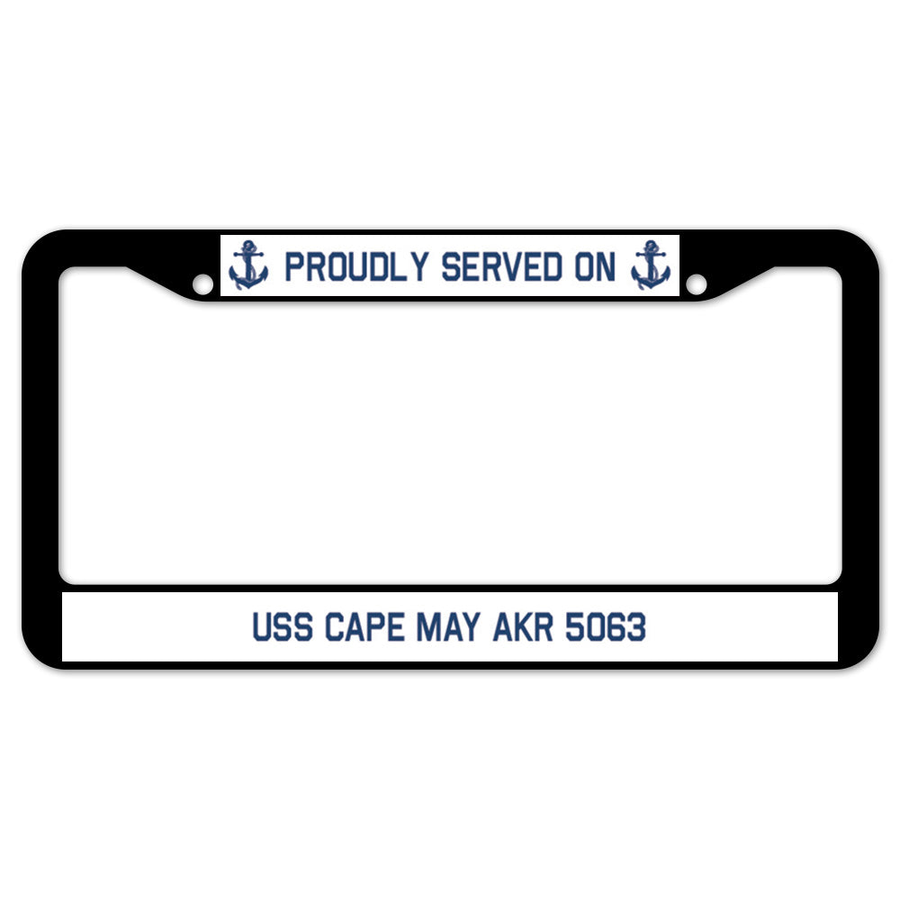 Proudly Served On USS CAPE MAY AKR 5063 License Plate Frame