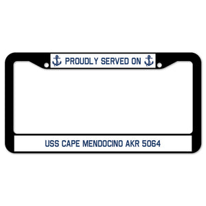 Proudly Served On USS CAPE MENDOCINO AKR 5064 License Plate Frame